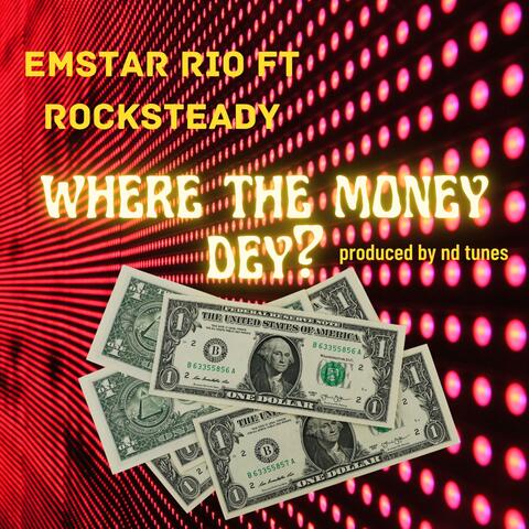 where the money dey? (feat. rocksteady)