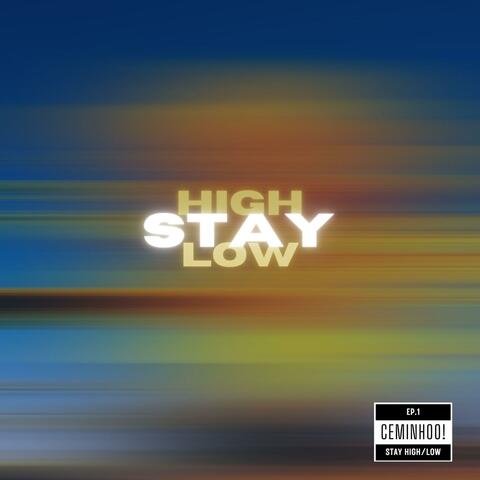 STAY HIGH/LOW