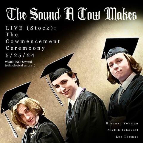 The Cowmencement Ceremoony