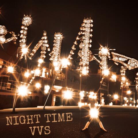 NIGHT TIME VVS