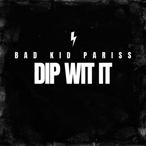 DIP WIT IT