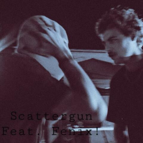 ScatterGun (feat. Fenix!)