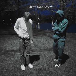 dont even start (feat. 4daclout)