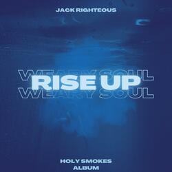 Rise Up Weary Soul