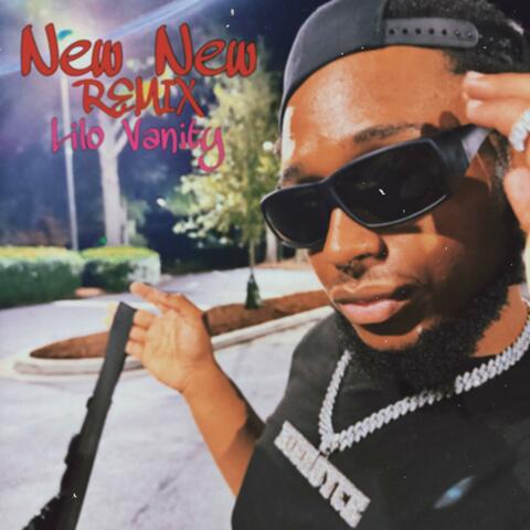 NEW NEW (feat. Lilo Vanity) [Remix]