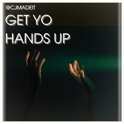 Get Yo Hands Up.