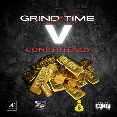 Grind Time 5: Consistency