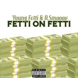 Fetti on Fetti (feat. A Smoov)