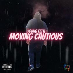 Moving Cautious