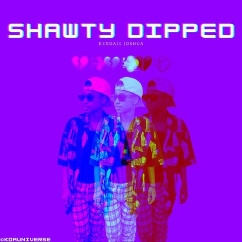 SHAWTY DIPPED