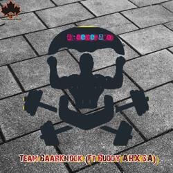 Team BaarKnock (feat. Buddy AHX SA)