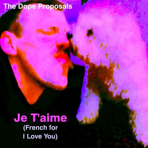 Je T'aime (French for I Love You)