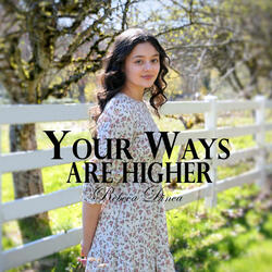 Your Ways are Higher
