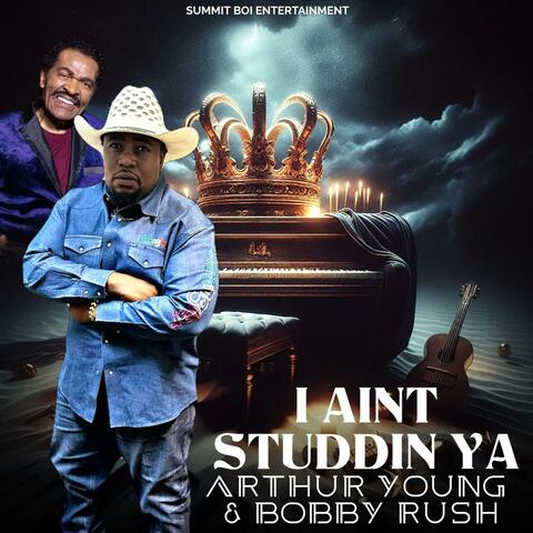 I Ain't Studdin Ya (feat. Bobby Rush)