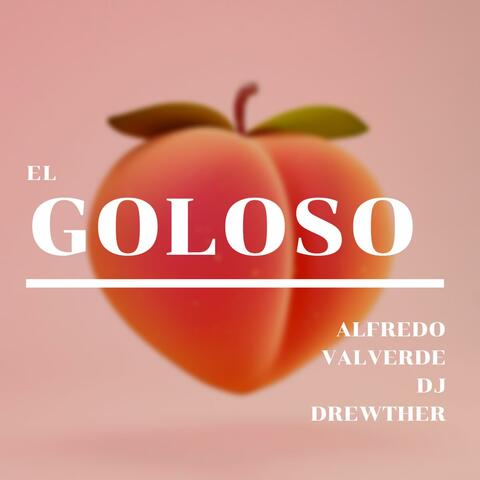 El Goloso (feat. Dj Drewther)