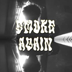 SMOKE AGAIN