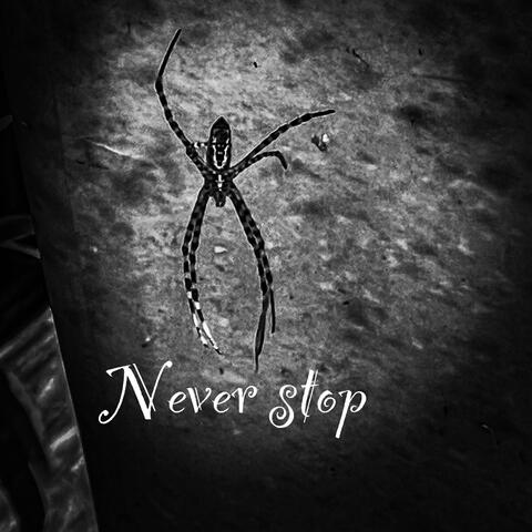 Never stop