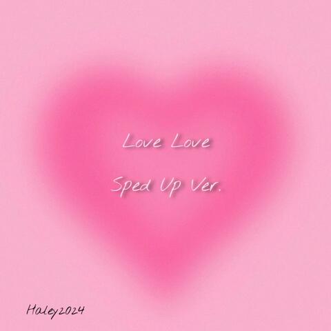 Love Love (sped up ver.)