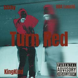 Turn Red (feat. Big Louchi & Stixhy)