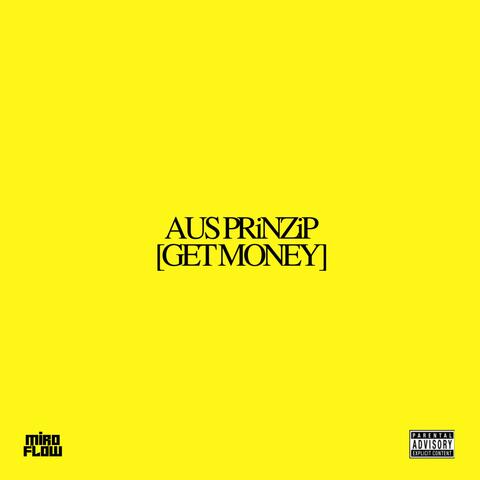 AUS PRiNZiP (GET MONEY)