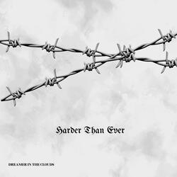 Harder Than Ever