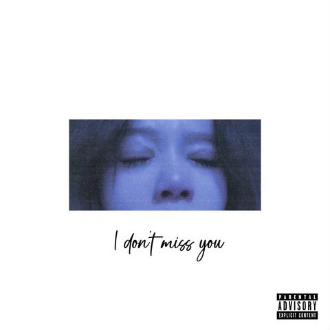 I don't miss you (feat. Kat X)
