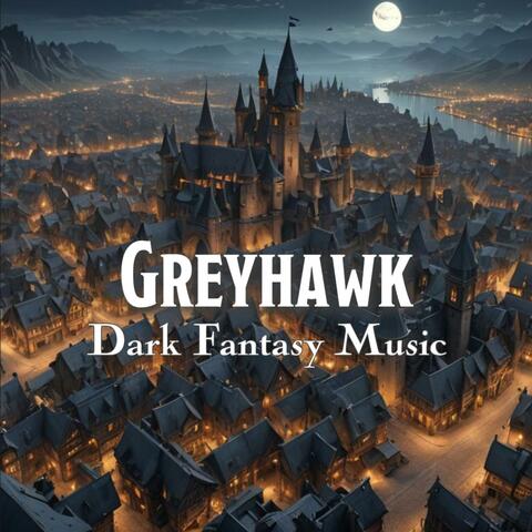 Greyhawk (D&D/TTRPG Dark Fantasy Music | 1 hour)