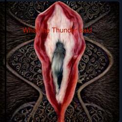 What the Thunder said, Perfect Mind part I