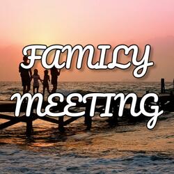 Family Meeting