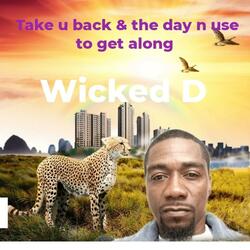 Take u back & the day n use to get along