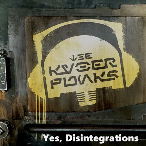 Yes, Disintegrations