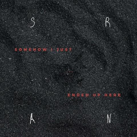Somehow I Just ... Ended Up Here (Instrumentals)
