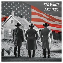 Red White and True