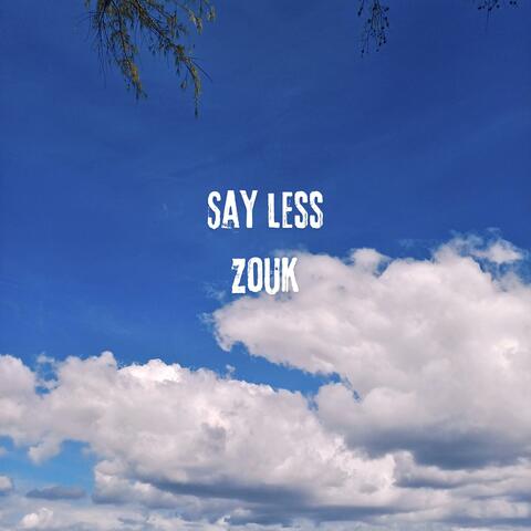 Say Less(Zouk)