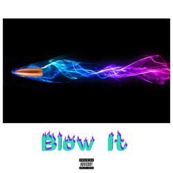Blow It