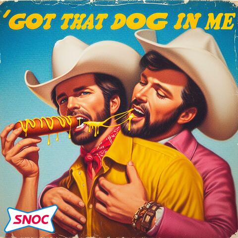 Got That Dog in Me (Snoc Drive-In)