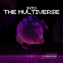 Into The Multiverse (feat. Neon Replicant)