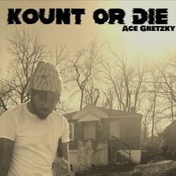 Kount Or Die (feat. Ace Gretzky)