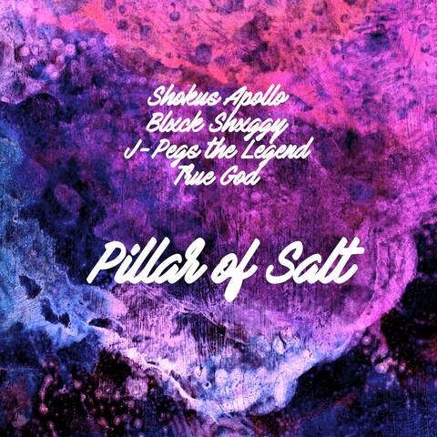 Pillar of Salt (feat. Blxck Shxggy, J-Pegs the Legend & True God)