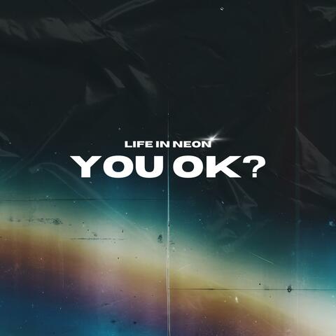 you ok?
