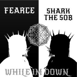 While I'm down (feat. Shark the SOB)