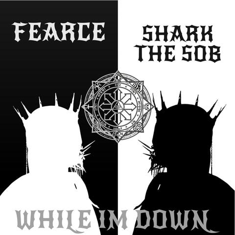 While I'm down (feat. Shark the SOB)