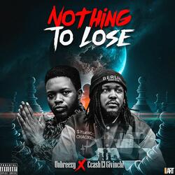Nothing To Lose (feat. Ccash El Givinchi)