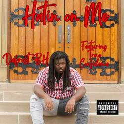 Hating On Me (feat. True Confidence)