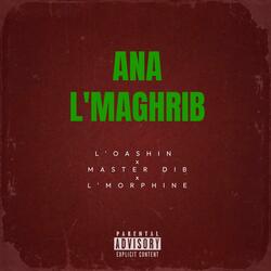 Ana L'Maghrib (feat. Master Dib & L'morphine)