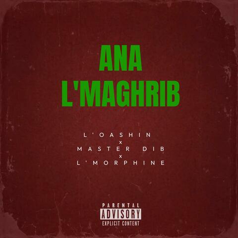 Ana L'Maghrib (feat. Master Dib & L'morphine)