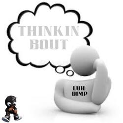 Thinkin Bout
