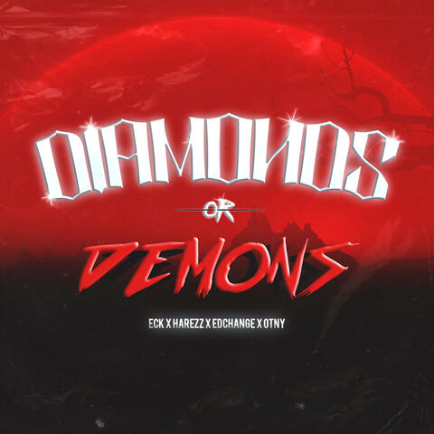Diamonds or Demons (feat. ECK HLM, Harezz, Ed Change & Otny Letras)