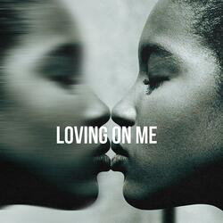 Loving On Me