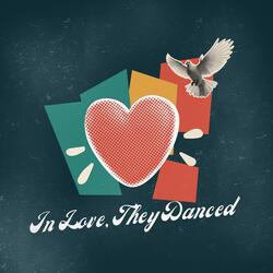 In Love, They Danced